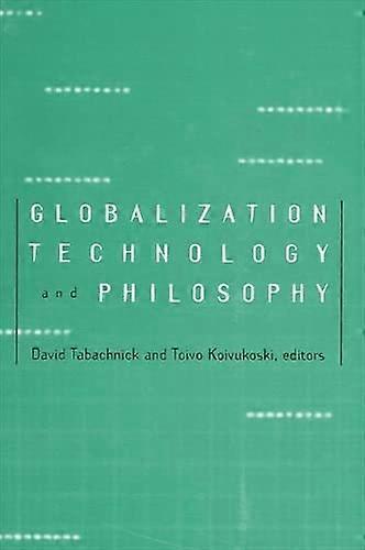 Globalization, Technology, and Philosophy