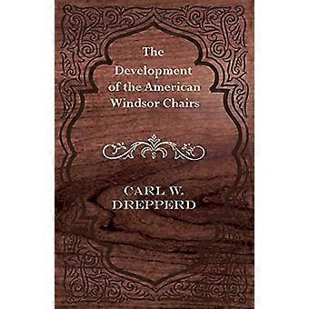 The Development of the American Windsor Chairs