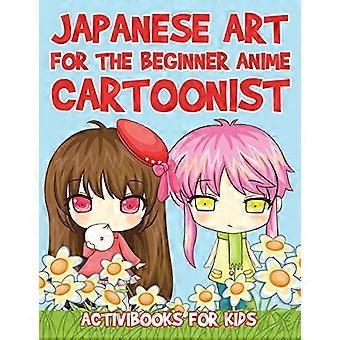 Japanilaista taidetta aloittelevalle anime-sarjakuvapiirtäjälle