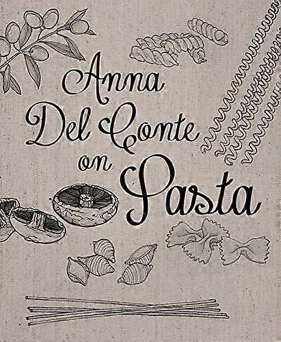Anna Del Conte on Pasta