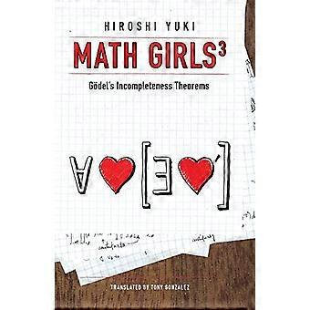 Math Girls 3: Gödels - Unvollständigkeitssätze