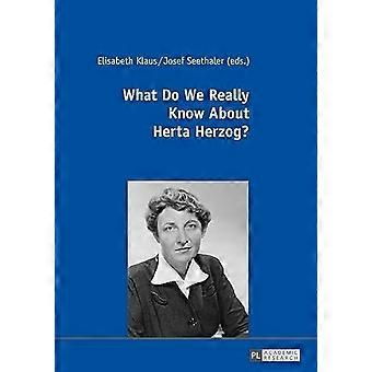 Was wissen wir wirklich über Herta Herzog?: Leben und Werk einer Pionierin der Kommunikationsforschung