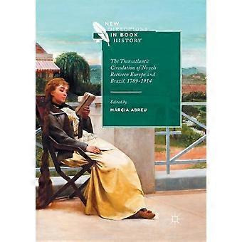 Romaanien transatlanttinen leviäminen Euroopan ja Brasilian välillä 1789-1914 - Springer Nature B.V - Pehmeäkantinen - fi-kirja
