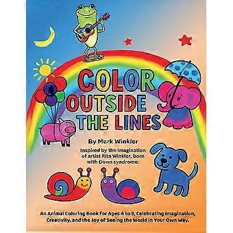 Color outside the lines an animal coloring book for ages 4-9, celebrating imagination, creativity, and the joy of seeing the world in your own way