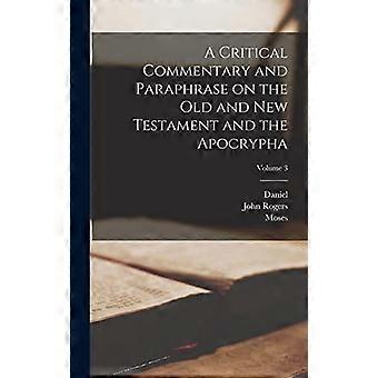 A Critical Commentary And Paraphrase On The Old And New Testament And The Apocry - John Rogers 1782-1861 Pitman - Hardcover - en Book