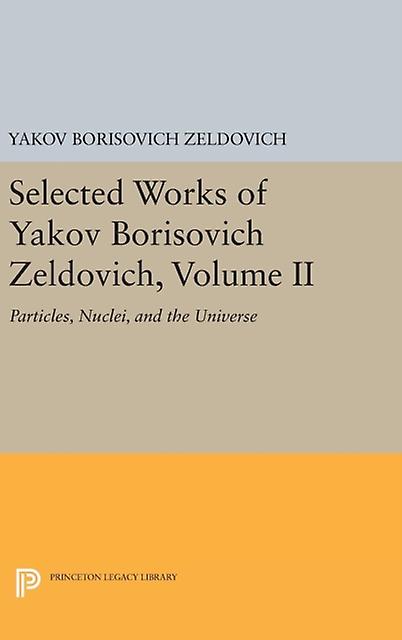 Selected Works Of Yakov Borisovich Zeldovich Volume Ii by Yakov Borisovich Zeldovich Paperback Book