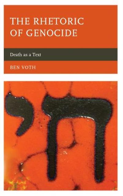 The Rhetoric Of Genocide by Ben Voth Paperback Book