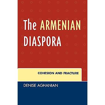 Armenian Diaspora Cohesion And Fracture - Denise Aghanian