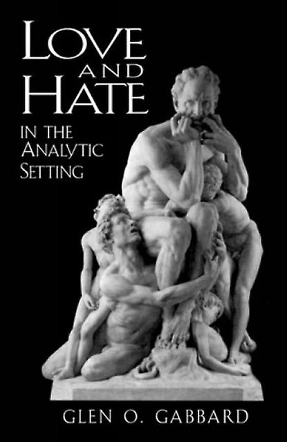 Love And Hate In The Analytic Setting by Glen O. Gabbard Paperback Book