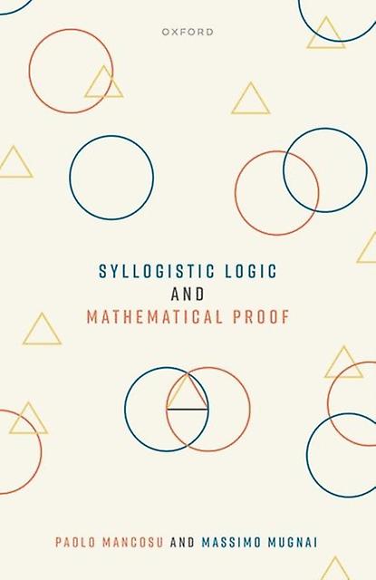 Syllogistic Logic And Mathematical Proof by Massimo Scuola Normale Superiore Mugnai Hardback Book