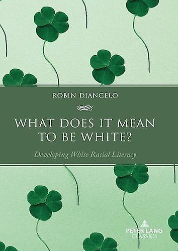 What Does It Mean To Be White by Robin DiAngelo Paperback Book