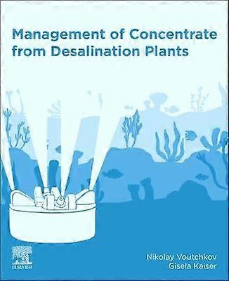 Management of Concentrate from Desalination Plants
