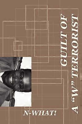 Guilt of a W terrorist