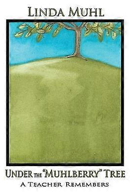 Under the Muhlberry Tree Softcover