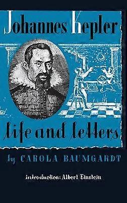 Johannes Kepler Život a listy
