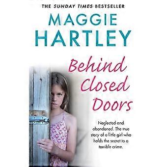 Behind Closed Doors The true and heart breaking story of little Nancy who holds the secret to a terrible crime
