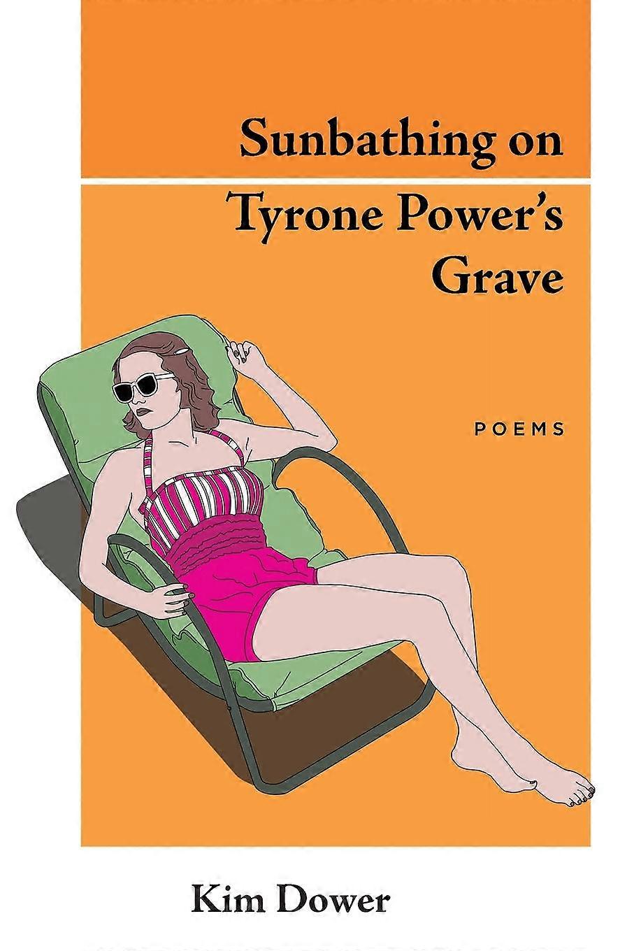 Sunbathing On Tyrone Power's Grave - Kim Dower