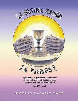 La Ultima Racion... a Tiempo!