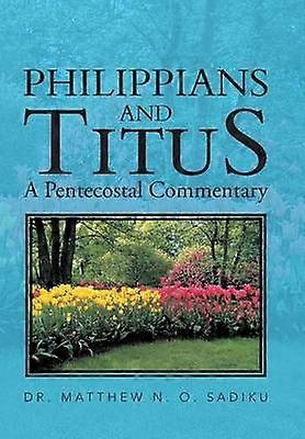 Philippians and Titus A Pentecostal Commentary