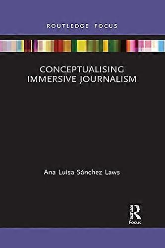 Conceptualising Immersive Journalism