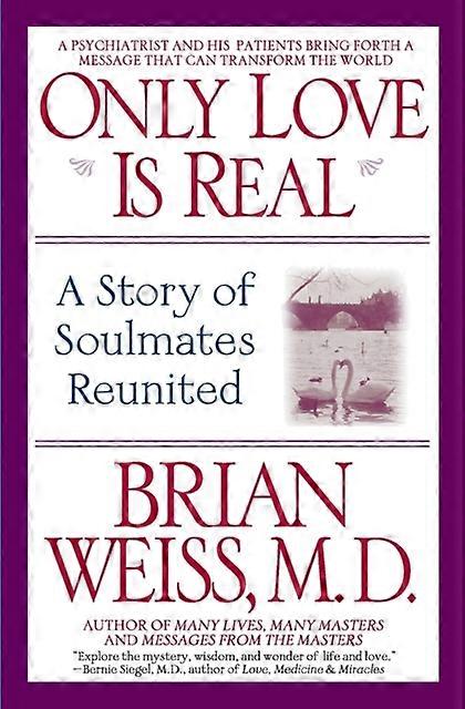 Only Love Is Real by Dr. Brian L. Weiss Paperback