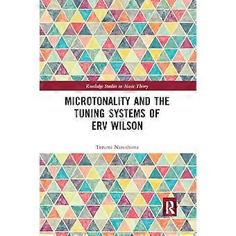 Mikrotonalität und die Stimmsysteme von Erv Wilson (Routledge Studies in Music Theory)