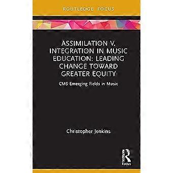 Assimilation V. Integration in der Musikbildung: Führender Wandel hin zu mehr Gerechtigkeit