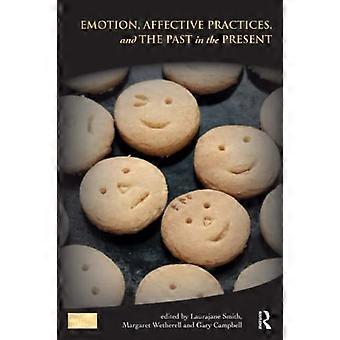 Emotionen, affektive Praktiken und die Vergangenheit in der Gegenwart (Schlüsselfragen des kulturellen Erbes)