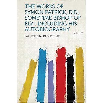 De werken van Symon Patrick, D.D., ooit bisschop van Ely: inclusief zijn autobiografie Volume 7