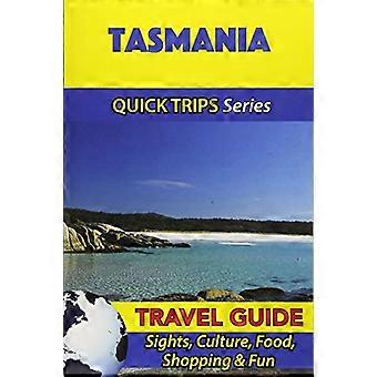 Tasmanien Reiseführer (Quick Trips Series): Sehenswürdigkeiten, Kultur, Essen, Shopping & Spaß