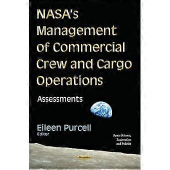 NASA-apos;s Management of Commercial Crew and Cargo Operations: Assessments (en)