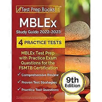 MBLEx Study Guide 2022 - 2023: MBLEx Test Prep mit Übungsprüfungsfragen für die FSMTB-Zertifizierung [9. Auflage]