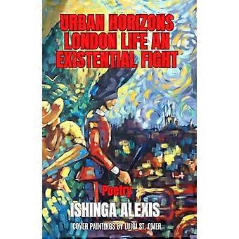 Urban Horizons: Das Leben in London ist ein existenzieller Kampf