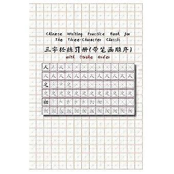 Chinesisches Schreibübungsbuch für den Drei-Zeichen-Klassiker mit Strichfolge: Der Drei-Zeichen-Klassiker