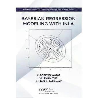 Bayesian Regression Modeling With Inla - Xiaofeng Wang
