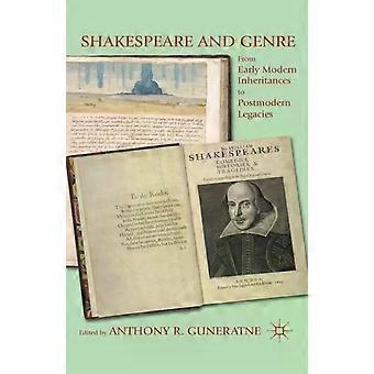Shakespeare And Genre From Early Modern Inheritances To Postmodern Legacies - A. Guneratne