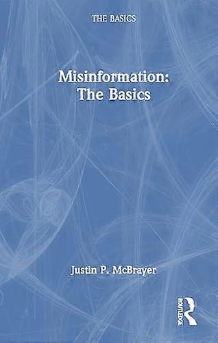 Misinformation The Basics