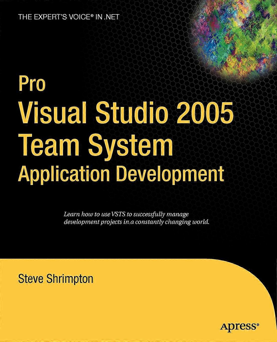 Pro Visual Studio 2005 Team System Application Development - Steve Shrimpton - Paperback - en bok