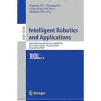 Älykäs robotiikka ja sovellukset 17. kansainvälinen konferenssi Icira 202 - Springer Nature B.V - Pehmeäkantinen - en-kirja