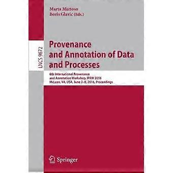 Provenance And Annotation Of Data And Processes 6th International Provenance And - Springer Nature B.V - Paperback - en Book