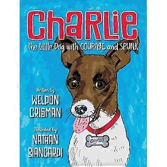 Charlie, the little dog with courage and spunk