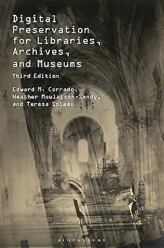 Digital Preservation for Libraries Archives and Museums
