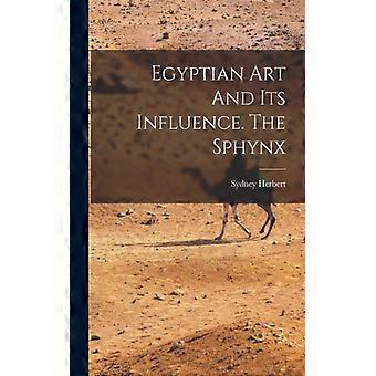 Egyptian Art And Its Influence. The Sphynx - Creative Media Partners LLC - Paperback - English Book - History
