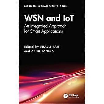 WSN and IoT An Integrated Approach for Smart Applications