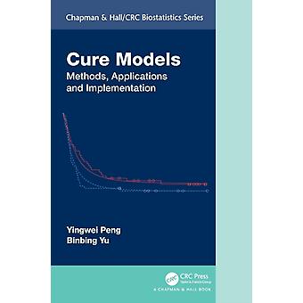 Cure Models Methods Applications And Implementation - Yingwei Peng