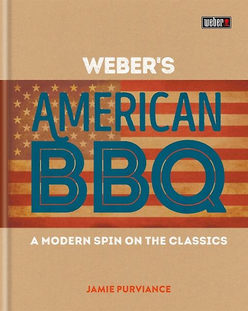 Weber's American Barbecue - Jamie Purviance - Cooking with specific gadgets Octopus Publishing Group (Hardback)
