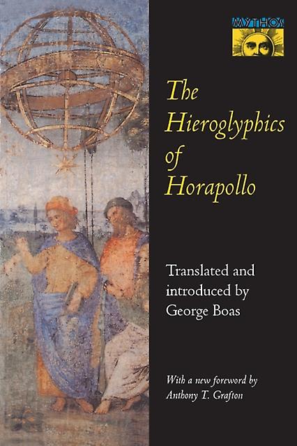 The Hieroglyphics Of Horapollo by Horapollo Niliacus Paperback
