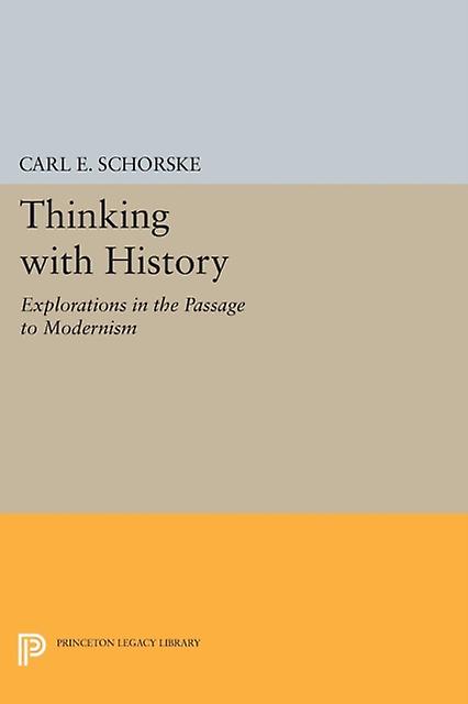 Thinking With History by Carl E. Schorske Paperback Book