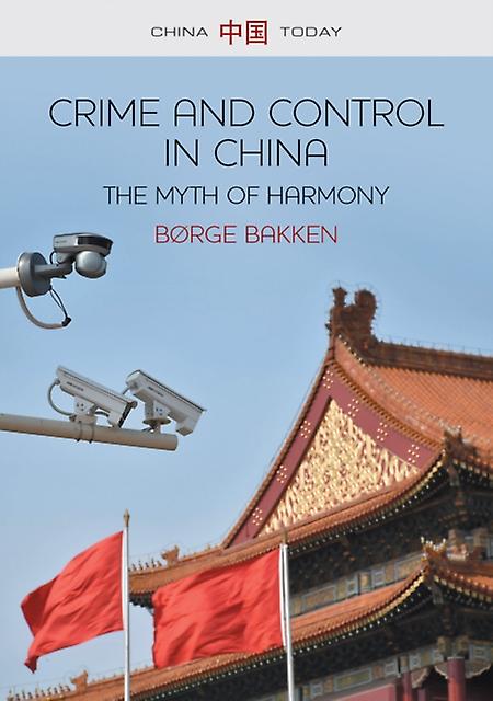 Crime And Control In China by Brge Bakken Paperback