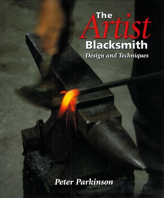 The Artist Blacksmith by Peter Parkinson Hardback Book